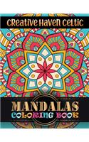 Creative Haven Celtic Mandalas Coloring Book: 100 Greatest Mandalas Coloring Book Adult Coloring Book 100 ... Relaxation, Meditation, Happiness and Relief