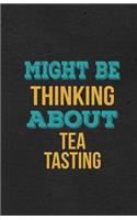 Might Be Thinking About Tea Tasting A5 Lined Notebook