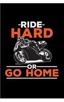 Ride hard or go home: 6x9 Speedway - dotgrid - dot grid paper - notebook - notes