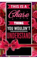 This is A Chase Thing You wouldn't understand personalized name notebook for girls and women