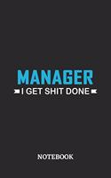 Manager I Get Shit Done Notebook