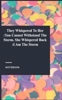 They Whispered To Her: You Cannot Withstand The Storm. She Whispered Back: I Am The Storm: Gratitude Journal / Gratitude Notebook Gift, 119 Pages, 6x9, Soft Cover, Matte F