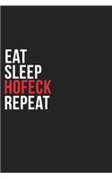 Eat Sleep Hofeck Repeat