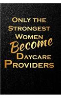 Only the Strongest Women become Daycare Providers