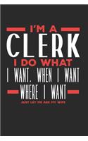 I'm a Clerk I Do What I Want, When I Want, Where I Want. Just Let Me Ask My Wife