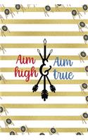 Aim High Aim True