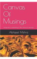 Canvas Of Musings: Imagination manifesting in the canvas of musings