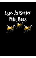 Life Is Better With Bees: Honey Bee Gifts For Beekeepers - A Small Lined Writing Journal or Notebook (Card Alternative)