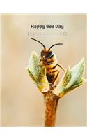 Happy Bee Day Notebook: The perfect birthday gift for bee and joke lovers - lined notebook/journal