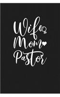 Wife Mom Pastor: Mom Journal, Diary, Notebook or Gift for Mother