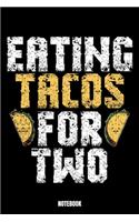 Eating Tacos For Two Notebook Notebook: Tacos Ernährungstagebuch I Food Diary I Daily Food Tracker I Diät Tagebuch I Schreibe deine Mahlzeiten für Gewichtsabnahme und gesunde Ernährung auf