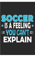 Soccer Is A Feeling You Can't Explain