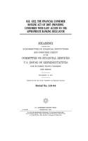 H.R. 4332: the Financial Consumer Hotline Act of 2007: providing consumers with easy access to the appropriate banking regulator