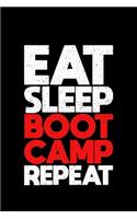 Eat Sleep Boot Camp Repeat: Lined A5 Notebook for Sports & Outdoor Journal