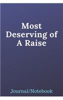 Most Deserving Of A Raise
