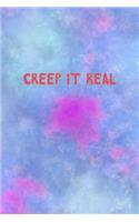 Creep It Real