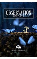 Observation Reports Journal, log, Notebook. Format 6" X 9" - 100 blank pages with lines.: Perfect notebook for all kinds of observations.