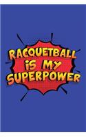 Racquetball Is My Superpower