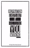 Inspiration Exists But It Has To Find You Working Pablo Picasso 90 Day Vision Board Journal: Productivity Planner - Goals Notebook - Law of Attraction Journal - Dream Tracker - Inspirational Adult Coloring Pages - Guided Journal - Motivation