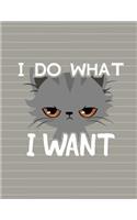 Cat I Do What I Want Notebook - College Ruled