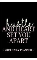 2019 Daily Planner - Hustle and Heart, Set You Apart: 6 X 9, 12 Month Success Planner, 2019 Calendar, Daily, Weekly and Monthly Personal Planner, Goal Setting Journal, Increase Productivity, 150 Pages