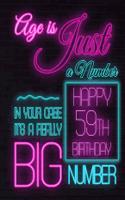 Happy 59th Birthday: Better Than a Birthday Card! Neon Sign Themed Birthday Book with 105 Lined Pages to Write in That Can Be Used as a Journal or Notebook