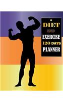 Diet and Exercise 120 Days Planner: For Men's Food Journal and Activity Log Book to Track Your Eating and Exercise for Weight Loss Tracker, Daily Notebook Diet and Exercise(1 Diet & Fitness Tracker Log Book)