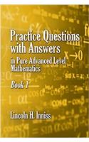 Practice Questions with Answers in Pure Advanced Level Mathematics