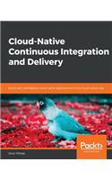 Cloud-Native Continuous Integration and Delivery