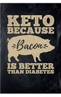 Keto Because Bacon Is Better Than Diabetes