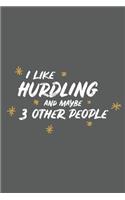I Like Hurdling and Maybe 3 Other People: Small 6x9 Notebook, Journal or Planner, 110 Lined Pages, Christmas, Birthday or Anniversary Gift Idea