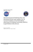 Maximum Expected Wall Heat Flux and Maximum Pressure After Sudden Loss of Vacuum Insulation on the Stratospheric Observatory for Infrared Astronomy (Sofia) Liquid Helium (Lhe) Dewars