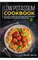 Low Potassium Cookbook: 50+ Side Dishes, Salad and Pasta Recipes Designed for Low Potassium Diet