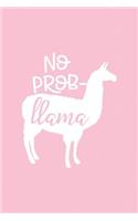No Prob-Llama: Pink Notebook for Sassy Girls - Blank Lines - College Ruled Notebook(37 Journals for Strong Women)