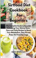 Sirtfood Diet Cookbook For Beginners