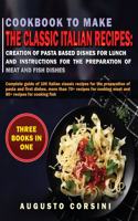 Cookbook to Make the Classic Italian Recipes