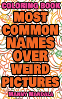 Coloring Book - Most Common Names over Weird Pictures - Paint book - List of Names