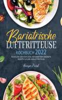 Bariatrische Luftfritteuse Kochbuch 2022