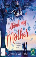 The Truth About My Mother