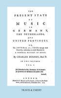 Present State of Music in Germany, The Netherlands and United Provinces. [Vol.1. - 390 pages. Facsimile of the first edition, 1773.]