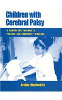 Children with Cerebral Palsy: A Manual for Therapists, Parents and Community Workers