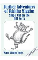 Further Adventures of Tabitha Miggins, Ship's Cat on the Pill Ferry