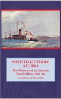 With Tegetthoff at Lissa: The Memoirs of an Austrian Naval Officer 1861-66(English)