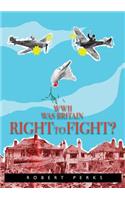 WWII Was Britain Right to Fight?