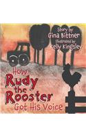 How Rudy the Rooster Got His Voice