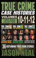 True Crime Case Histories - (Books 10, 11, & 12)