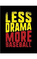 Less Drama More Baseball: Baseball Lined Composition Notebook