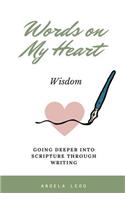 Words on My Heart - Wisdom: Going Deeper into Scripture through Writing(3 Words on My Heart)