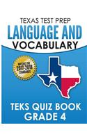 Texas Test Prep Language and Vocabulary Teks Quiz Book Grade 4: Covers Revising, Editing, Writing Conventions, Language, and Vocabulary