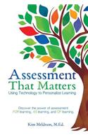 Assessment That Matters - Using Technology to Personalize Learning